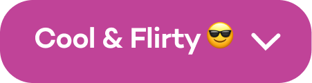 Tone: Cool and Flirty