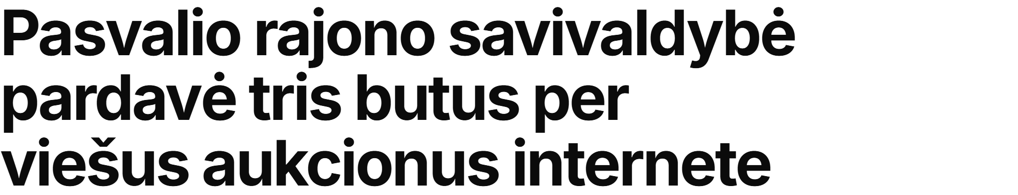 Plain headline: Pasvalio rajono savivaldybė pardavė tris butus per viešus aukcionus internete